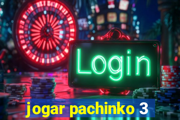 jogar pachinko 3